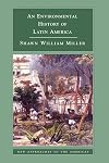 An Environmental History of Latin America