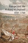 Europe and the Making of England, 1660-1760 (Cambridge Studies in Early Modern British History)