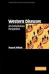 Western Diseases: An Evolutionary Perspective (Cambridge Studies in Biological and Evolutionary Anthropology)