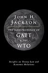 The Jurisprudence of GATT and the WTO: Insights on Treaty Law and Economic Relations