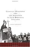 Clerical Discourse and Lay Audience in Late Medieval England