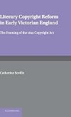 Literary Copyright Reform in Early Victorian England