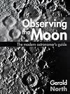 Observing the Moon: The Modern Astronomer's Guide