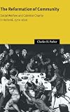 The Reformation of Community : Social Welfare and Calvinist Charity in Holland, 1572-1620