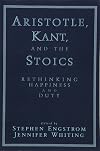 Aristotle, Kant, and the Stoics: Rethinking Happiness and Duty