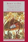 Born to Die: Disease and New World Conquest, 1492-1650