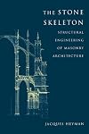 The Stone Skeleton: Structural Engineering of Masonry Architecture