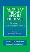 The Path of the Law and its Influence: The Legacy of Oliver Wendell Holmes, Jr.