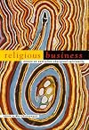 Religious business : essays on Australian aboriginal spirituality
