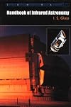 Handbook of Infrared Astronomy (Cambridge Observing Handbooks for Research Astronomers, Series Number 1)