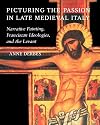 Picturing the Passion in Late Medieval Italy: Narrative Painting, Franciscan Ideologies, and the Levant