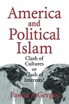 America and Political Islam: Clash of Cultures or Clash of Interests?