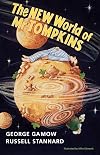 The New World of Mr Tompkins: George Gamow's Classic Mr Tompkins in Paperback