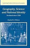 Geography, Science and National Identity: Scotland since 1520 (Cambridge Studies in Historical Geography)
