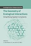 The Geometry of Ecological Interactions: Simplifying Spatial Complexity (Cambridge Studies in Adaptive Dynamics)