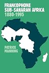 Francophone Sub-Saharan Africa 1880-1995