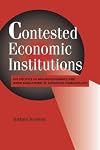 Contested Economic Institutions : The Politics of Macroeconomics and Wage Bargaining in Advanced Democracies