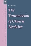 The Transmission of Chinese Medicine (Cambridge Studies in Medical Anthropology)