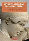 Art, Myth, and Ritual in Classical Greece