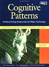 Cognitive Patterns : Problem-Solving Frameworks for Object Technology: Advances in Object Technology (SIGS: Managing Object Technology)