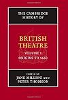 The Cambridge History of British Theatre (Volume 1)