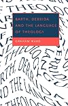 Barth, Derrida and the Language of Theology