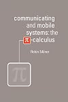 Communicating and Mobile Systems: the Pi-Calculus