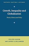 Growth, Inequality, and Globalization: Theory, History, and Policy (Raffaele Mattioli Lectures)