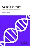 Genetic Privacy: A Challenge to Medico-Legal Norms