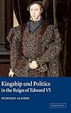 Kingship and Politics in the Reign of Edward VI