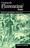 Creating the Florentine State: Peasants and Rebellion, 1348-1434