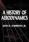A History of Aerodynamics: And Its Impact on Flying Machines (Cambridge Aerospace Series)