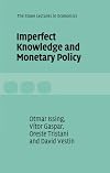 Imperfect Knowledge and Monetary Policy (The Stone Lectures in Economics)