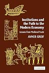 Institutions and the Path to the Modern Economy: Lessons from Medieval Trade