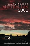 Australian Soul: Religion and Spirituality in the 21st Century