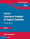District Laboratory Practice in Tropical Countries, Part 2, 2nd Edition (Pt. 2)