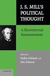 J.S. Mill's Political Thought: A Bicentennial Reassessment