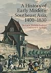 A History of Early Modern Southeast Asia, 1400-1830