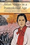Asian Voices in a Post-Colonial Age: Vietnam, India and Beyond
