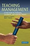 Teaching Management: A Field Guide for Professors, Consultants, and Corporate Trainers