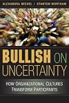 Bullish on Uncertainty: How Organizational Cultures Transform Participants