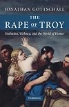 The Rape of Troy: Evolution, Violence, and the World of Homer