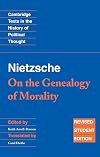 Nietzsche: 'On the Genealogy of Morality' and Other Writings: Revised Student Edition