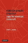 Foreign Affairs Strategy: Logic for American Statecraft