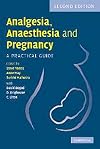 Analgesia, Anaesthesia and Pregnancy: A Practical Guide