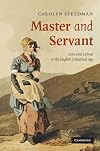 Master and Servant: Love and Labour in the English Industrial Age
