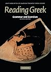 Reading Greek: Grammar and Exercises [Second Edition]