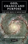 God, Chance and Purpose: Can God Have It Both Ways?