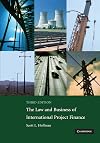 The Law and Business of International Project Finance: A Resource for Governments, Sponsors, Lawyers, and Project Participants
