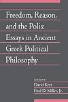 Freedom, Reason, and the Polis: Essays in Ancient Greek Political Philosophy